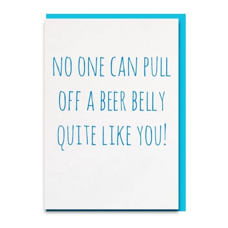 Postcard 'No on can pull of a beer belly...'