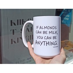 Big mug "If almonds can be milk..."