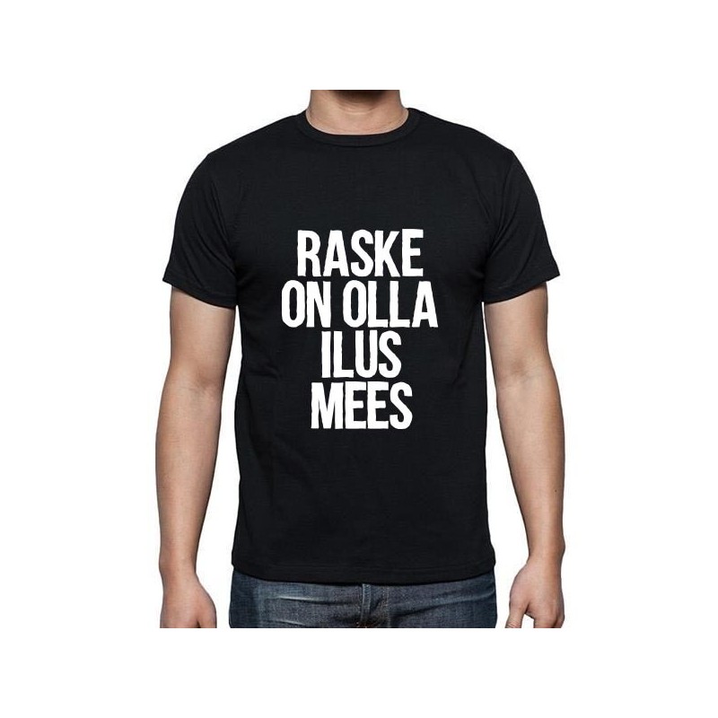 T-shirt 'Raske on olla ilus mees'