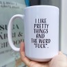 Big mug 'Pretty things and the word 'fuck''