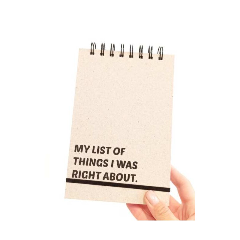 Spiraaliga märkmik  "My list of things I was right about"