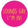 Pin 'Sounds gay. I'm in'