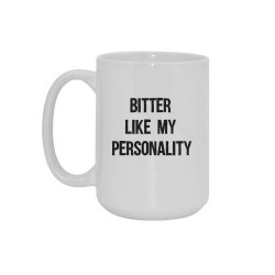 Big mug "Bitter like my...