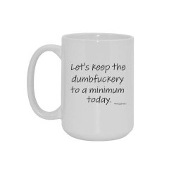 Big mug "Dumbfuckery"