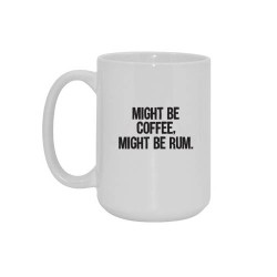 Big mug 'Might be coffee,...
