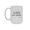 Big mug 'I am silently correcting your grammar!'