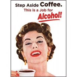 Magnet "Step Aside Coffee....