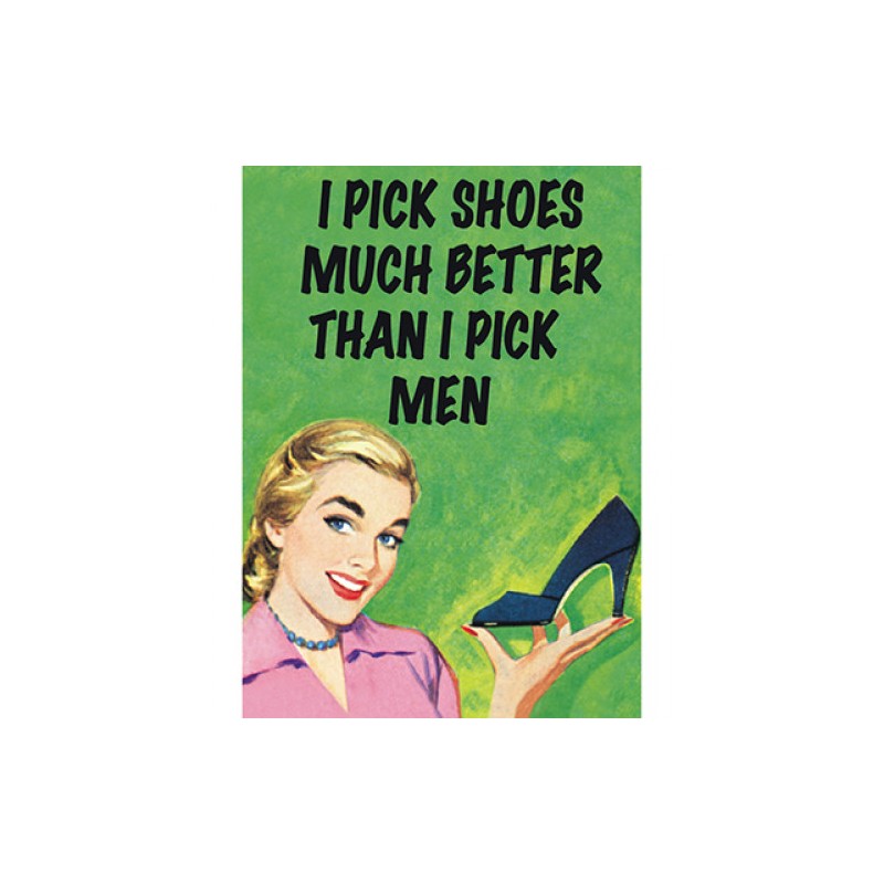 Magnet "I pick shoes much better than I pick men"