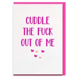 Postcard 'Cuddle the fuck out of me'