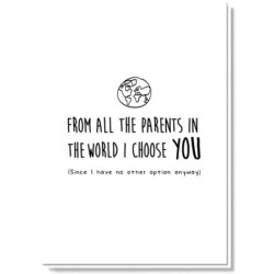 Postcard 'From all the parents in the world I choose you'