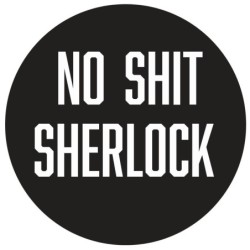 Sticker 'No shit Sherlock' round