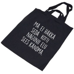 Black textile bag with double handles 'Ma ei hakka seda kotti nagunii kunagi kandma'